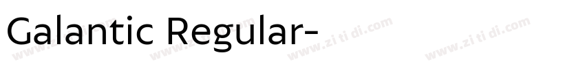 Galantic Regular字体转换 Galantic Regular字体转换